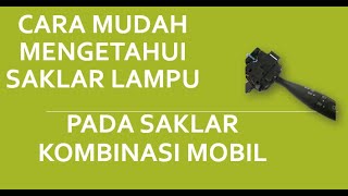 CARA MUDAH MEMERIKSA SAKLAR KOMBINASI MOBIL