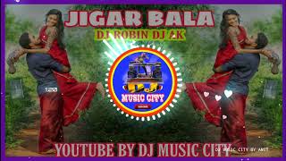 JIGAR BALA EDM TAPORI DANCE MIX || MIX BY DJ ROBIN AND DJ AK || YOUTUBE BY DJ MUSIC CITY || ❤💛💜