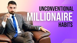 Unconventional Millionaire Habits: Your Path to Wealth