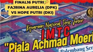 FINAL 16 Putri🎾 Fajrina Aurelia (DPK) vs Hope Putri (DKI) IMTC PIALA ACHMAD MOERID