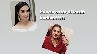 BUNDA CORLA DIKASIH HADIAH OLEH BU ALA DAN MAMA IIS BEST!!!!❤️