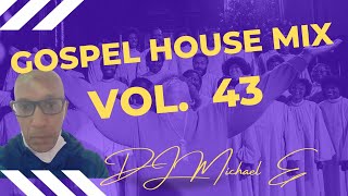 Gospel House Mix #43