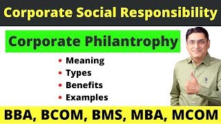 Corporate Philanthropy || Meaning || Types || Benefits || Examples