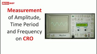 Measurement of Amplitude (Voltage), Time Period and Frequency on CRO