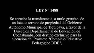 LEY N° 1488 - Transferencia, lote de de propiedad del GAM Tiquipaya a favor de la DDE de Cochabamba