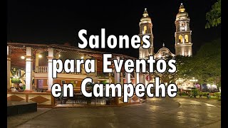 Salones para Fiestas y Eventos en Campeche