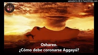 Oshareo. ¿Cómo debe coronarse Aggayú? Parte I.