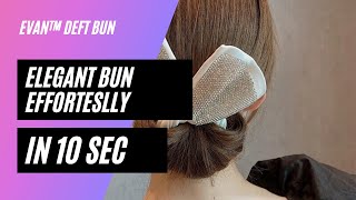 Elegant Bun Efforteslly In 10 Secs Evan™ Deft Bun