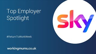 Top Employer Spotlight | Sky | Return To Work Week 2023