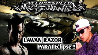 Blacklist #1 - Melawan Razor Dengan Mitsubishi Eclipse - Need For Speed Most Wanted TAMAT