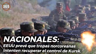 EEUU prevé que TROPAS NORCOREANAS intenten RECUPERAR el CONTROL de Kursk