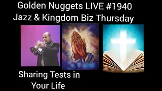 Golden Nuggets LIVE 1940 - Jazz & Kingdom Biz Thursday : Sharing Your Tests -  Min. Fitz