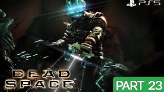 DEAD SPACE REMAKE PS5 PLAYTHROUGH | PART 23 | DOCTOR KYNE