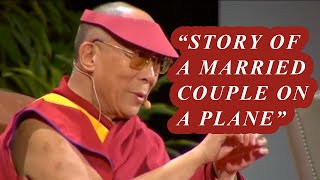 DALAI LAMA's STORY OF A COUPLE ON A PLANE