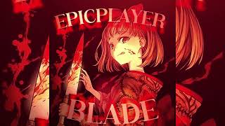 EPICPLAYER - BLADE