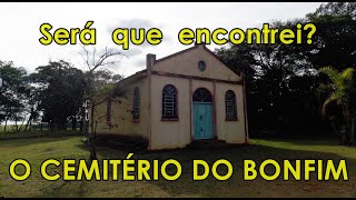 Em busca do cemitério do Bonfim. Será que encontramos?