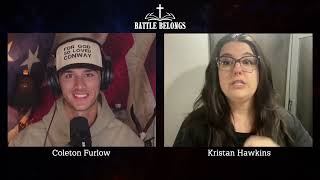 Battle Belongs w/ Coleton Furlow: 2nd Anniversary of the overturn of Roe v Wade w/ Kristan Hawkins