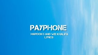 Maroon 5 and Wiz Khalifa - PAYPHONE [lyrics]