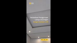 Perbedaan Penggunaan Lampu Downlight Dengan Bohlam Led