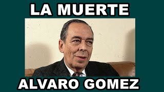 El magnicidio de Alvaro Gomez Hurtado