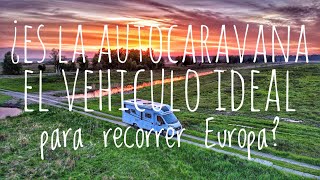 ¿Es la Autocaravana el vehículo ideal para recorrer Europa?