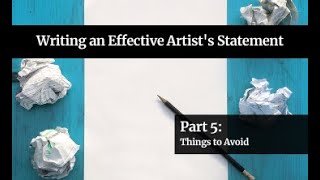 Things to Avoid in Your Artist Statement