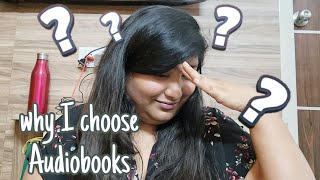 Reason behind switching to audiobooks || Confession 😅