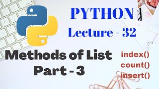 List in PYTHON - Methods of class LIST | Part - 3 | Lecture - 32