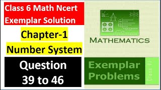 class 6 Math Ch-1 Q 39 to Q 46 NCERT Exemplar Solution|MATH|NCERT|Number System|CBSE|Chapter 1