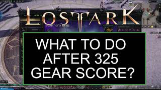 Lost Ark - What to do after 325 gear score? 2021