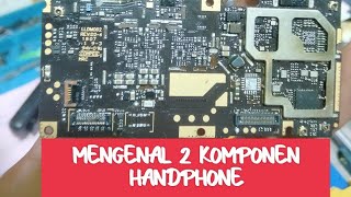 BELAJAR MENGENAL 2 KOMPONEN YANG ADA DI HANDPHONE (PART 1)