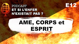 [S01E12 - Enfer] Qu'advient-il du corps, de l'esprit et de l'ame après la mort ?