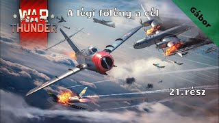 War Thunder /A légi fölény a cél/ 21.rész (élő)