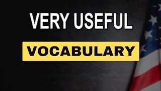 Very Useful Vocabulary ( words ) that Advanced Learners SHOULD KNOW