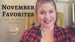 November Favorites | Crystals, Oils, Spiritual & Holistic Items