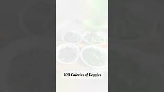 You never KNEW what 100 calories of Veggies look like #weightlossdiet #weightloss #weightlossshorts