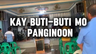 KAY BUTI-BUTI MO PANGINOON (Sunday Service)