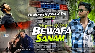 Bewafa Sanam Re 💔 Nagpuri Dance Mix | DJ Nanda Nd DJ Jona Nd DJ Smp