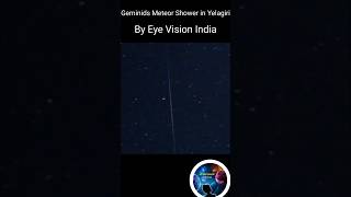 Geminids Meteor Shower In Yelagiri|Eye Vision India #shorts #geminids #geminidsmeteorshower #meteor