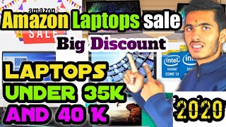 Amazon Big discount on Non- Chinese Laptops July [2020] || Laptops under 35k and 40k | laptops sale