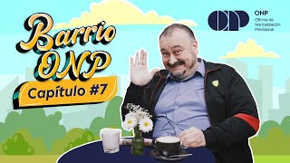 Barrio ONP - EP7  "Tramitadores"