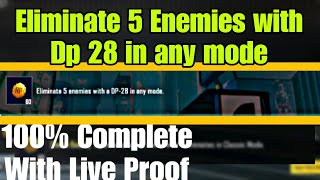 Eliminate 5 Enemies with dp 28 in any mode | 100% complete with live proof