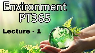 Environment PT365 | Lecture - 1 | Filtered content for Prelims 2021