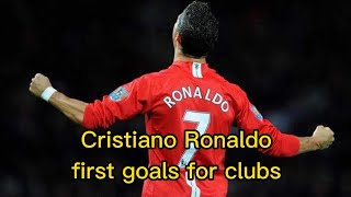 Cristiano Ronaldo first goals for clubs