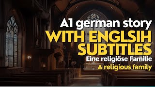 Eine religiöse Familie: Learn German through English subtitled stories | German for beginners