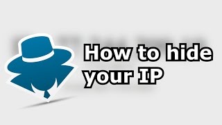 How to hide your IP (VPN)