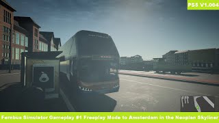 Fernbus Simulator 1.004 Gameplay #1 Freeplay Mode to Amsterdam in the Neoplan Skyliner - PS5