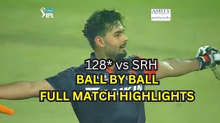 RISHABH PANT 128* v SRH || BALL BY BALL FULL MATCH HIGHLIGHTS🔥|| #cricket #ipl #rishabhpant