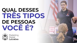 - QUAL DESSES TRÊS TIPOS DE PESSOAS VOCÊ É?