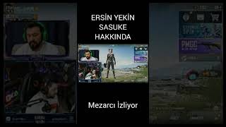 ERSİN YEKİN SASUKE HAKKINDA KONUŞUYOR😱MEZARCI İZLİYOR😱#shorts #pubg #mezarci #ersinyekin #pubgmobile